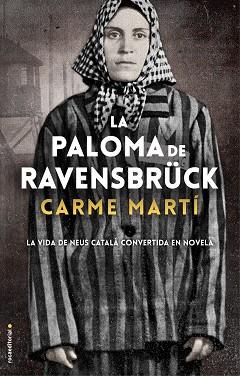 LA PALOMA DE RAVENSBRÜCK | 9788417805357 | MARTÍ,CARME | Libreria Geli - Librería Online de Girona - Comprar libros en catalán y castellano