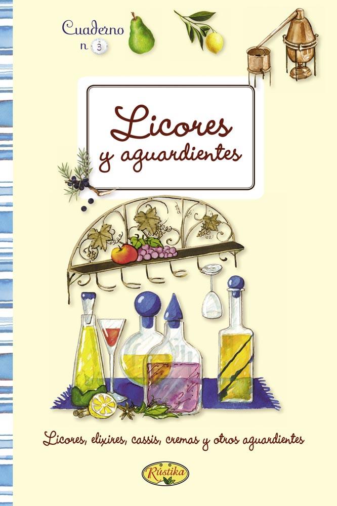 LICORES Y AGUARDIENTES CASEROS | 9788415401285 | TODOLIBRO, EQUIPO | Llibreria Geli - Llibreria Online de Girona - Comprar llibres en català i castellà