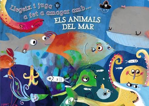 LLEGEIX I JUGA A FET A AMAGAR AMB ELS ANIMALS DEL MAR | 9788499066226 | POITIER,ANTON | Libreria Geli - Librería Online de Girona - Comprar libros en catalán y castellano