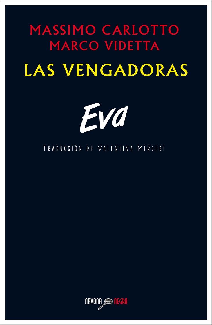 LAS VENGADORAS.EVA | 9788416259267 | CARLOTTO,MASSIMO/VIDETTA,MARCO | Llibreria Geli - Llibreria Online de Girona - Comprar llibres en català i castellà