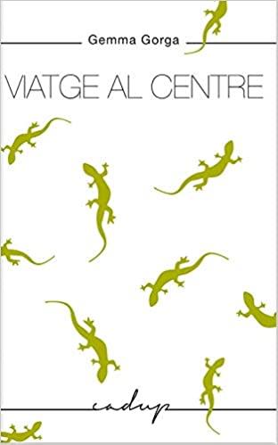 VIATGE AL CENTRE | 9788412161052 | GORGA LÓPEZ,GEMMA | Libreria Geli - Librería Online de Girona - Comprar libros en catalán y castellano