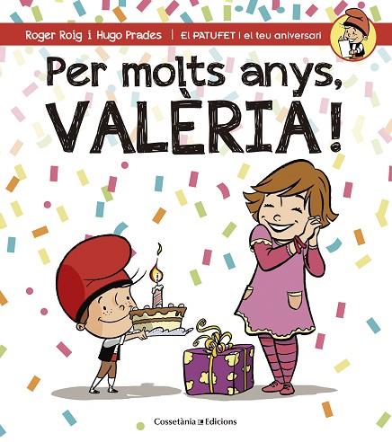 PER MOLTS ANYS,VALÈRIA! | 9788490345085 | ROIG,ROGER | Libreria Geli - Librería Online de Girona - Comprar libros en catalán y castellano
