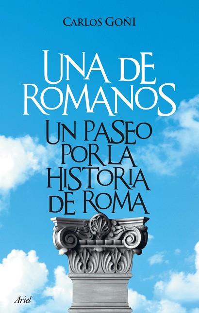 UNA DE ROMANOS.UN PASEO POR LA HISTORIA DE ROMA | 9788434453289 | GOÑI,CARLOS | Libreria Geli - Librería Online de Girona - Comprar libros en catalán y castellano