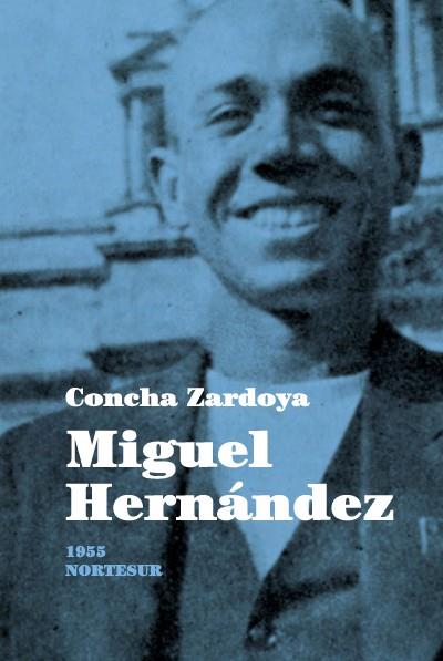 MIGUEL HERNANDEZ | 9788493683474 | ZARDOYA,CONCHA | Llibreria Geli - Llibreria Online de Girona - Comprar llibres en català i castellà