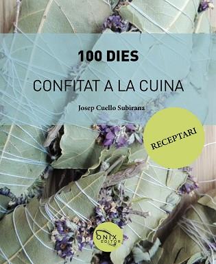 100 DIES.CONFITAT A LA CUINA | 9788412495645 | CUELLO SUBIRANA,JOSEP | Libreria Geli - Librería Online de Girona - Comprar libros en catalán y castellano