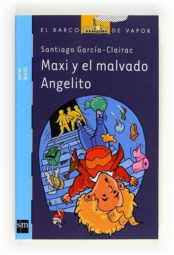 BVMX.5 MAXI Y EL MALVADO ANGELITO | 9788467554328 | GARCÍA-CLAIRAC,SANTIAGO | Llibreria Geli - Llibreria Online de Girona - Comprar llibres en català i castellà