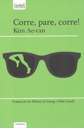 CORRE,PARE,CORRE! | 9788494509476 | AE-RAN,KIM | Llibreria Geli - Llibreria Online de Girona - Comprar llibres en català i castellà