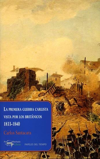 LA PRIMERA GUERRA CARLISTA VISTA POR LOS BRITÁNICOS,1833-1840 | 9788477742654 | SANTACARA,CARLOS | Libreria Geli - Librería Online de Girona - Comprar libros en catalán y castellano