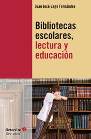 BIBLIOTECAS ESCOLARES,LECTURA Y EDUCACIÓN | 9788499213743 | LAGE FERNÁNDEZ,JUAN JOSÉ | Libreria Geli - Librería Online de Girona - Comprar libros en catalán y castellano