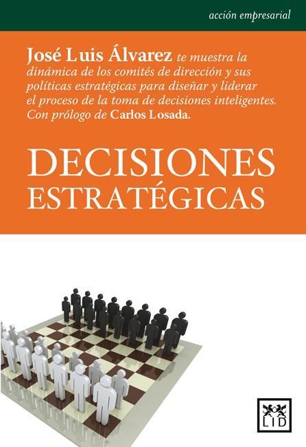 DECISIONES ESTRATEGICAS | 9788483560310 | ALVAREZ,JOSE LUIS | Libreria Geli - Librería Online de Girona - Comprar libros en catalán y castellano