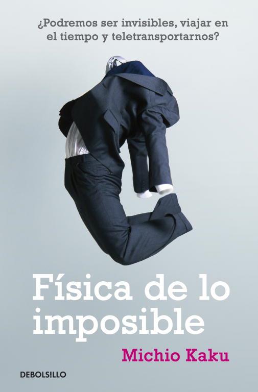 FISICA DE LO IMPOSIBLE | 9788499085067 | KAKU,MICHIO | Libreria Geli - Librería Online de Girona - Comprar libros en catalán y castellano