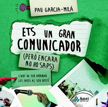 ETS UN GRAN COMUNICADOR (PERÒ ENCARA NO HO SAPS) | 9788497357692 | GARCIA-MILÀ,PAU | Llibreria Geli - Llibreria Online de Girona - Comprar llibres en català i castellà