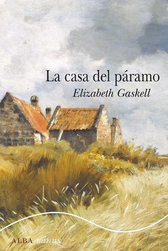 LA CASA DEL PÁRAMO | 9788490655153 | GASKELL,ELIZABETH | Libreria Geli - Librería Online de Girona - Comprar libros en catalán y castellano