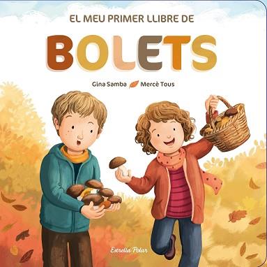 EL MEU PRIMER LLIBRE DE BOLETS | 9788413892542 | Libreria Geli - Librería Online de Girona - Comprar libros en catalán y castellano