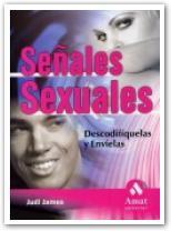 SEÑALES SEXUALES. DESCODIFIQUELAS Y ENVIELAS | 9788497351157 | JAMES,JUDI | Libreria Geli - Librería Online de Girona - Comprar libros en catalán y castellano
