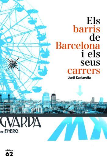 ELS BARRIS DE BARCELONA I ELS SEUS CARRERS | 9788429763140 | CANTAVELLA,JORDI | Llibreria Geli - Llibreria Online de Girona - Comprar llibres en català i castellà