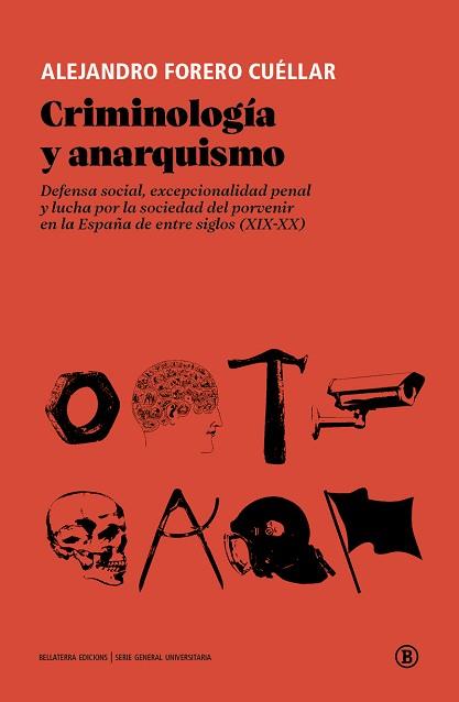 CRIMINOLOGIA Y ANARQUISMO | 9788419160065 | FORERO CUELLAR,ALEJANDRO | Libreria Geli - Librería Online de Girona - Comprar libros en catalán y castellano