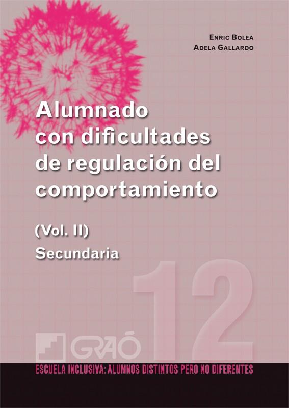 ALUMNADO CON DIFICULTADES DE REGULACION DEL COMPORTAMIENTO(SECUNDARIA) | 9788499804149 | BOLEA,ENRIC/GALLARDO,ENRIC | Llibreria Geli - Llibreria Online de Girona - Comprar llibres en català i castellà