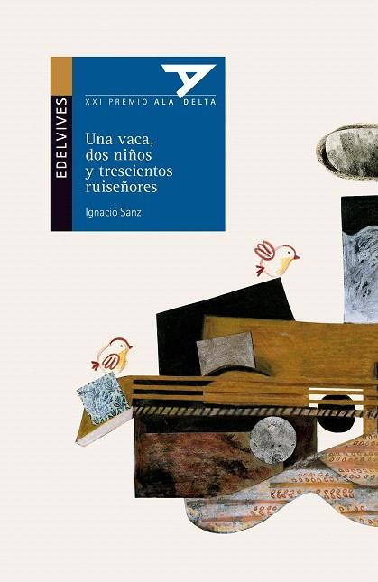 UNA VACA DOS NIÑOS Y TRESCIENTOS RUISEÑORES | 9788426375322 | SANZ,IGNACIO | Llibreria Geli - Llibreria Online de Girona - Comprar llibres en català i castellà