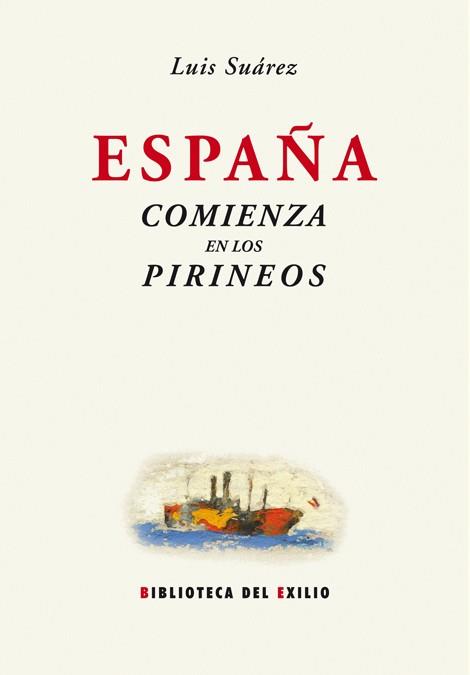 ESPAÑA COMIENZA EN LOS PIRINEOS | 9788484724179 | SUAREZ,LUIS | Libreria Geli - Librería Online de Girona - Comprar libros en catalán y castellano