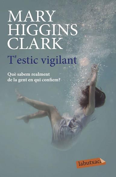 T'ESTIC VIGILANT | 9788417423100 | HIGGINS CLARK,MARY | Libreria Geli - Librería Online de Girona - Comprar libros en catalán y castellano