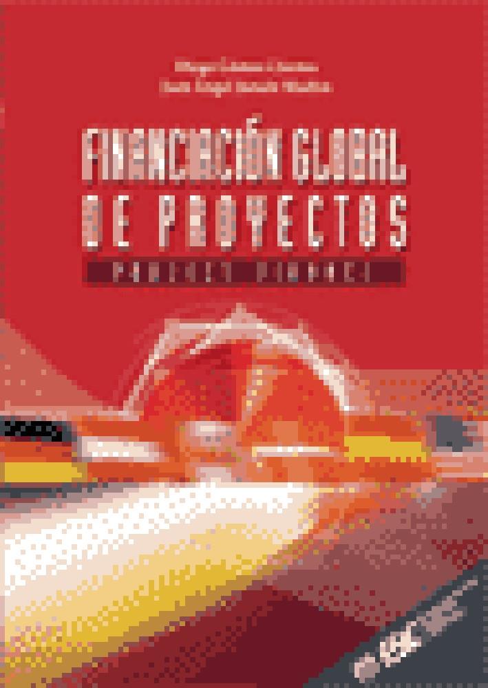 FINANCIACION GLOBAL DE PROYECTOS(PROJECT FINANCE) | 9788473562805 | GOMEZ CACERES,DIEGO | Llibreria Geli - Llibreria Online de Girona - Comprar llibres en català i castellà