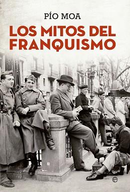 LOS MITOS DEL FRANQUISMO | 9788490603499 | MOA,PÍO | Llibreria Geli - Llibreria Online de Girona - Comprar llibres en català i castellà