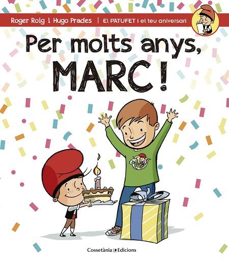 PER MOLTS ANYS,MARC! | 9788490343937 | ROIG,ROGER/PRADES,HUGO | Libreria Geli - Librería Online de Girona - Comprar libros en catalán y castellano