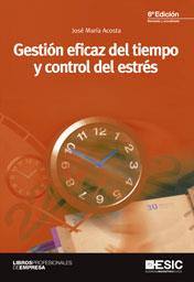 GESTION EFICAZ DEL TIEMPO Y CONTROL DEL ESTRES(6ªED/2012) | 9788473568081 | ACOSTA,JOSE MARIA | Llibreria Geli - Llibreria Online de Girona - Comprar llibres en català i castellà