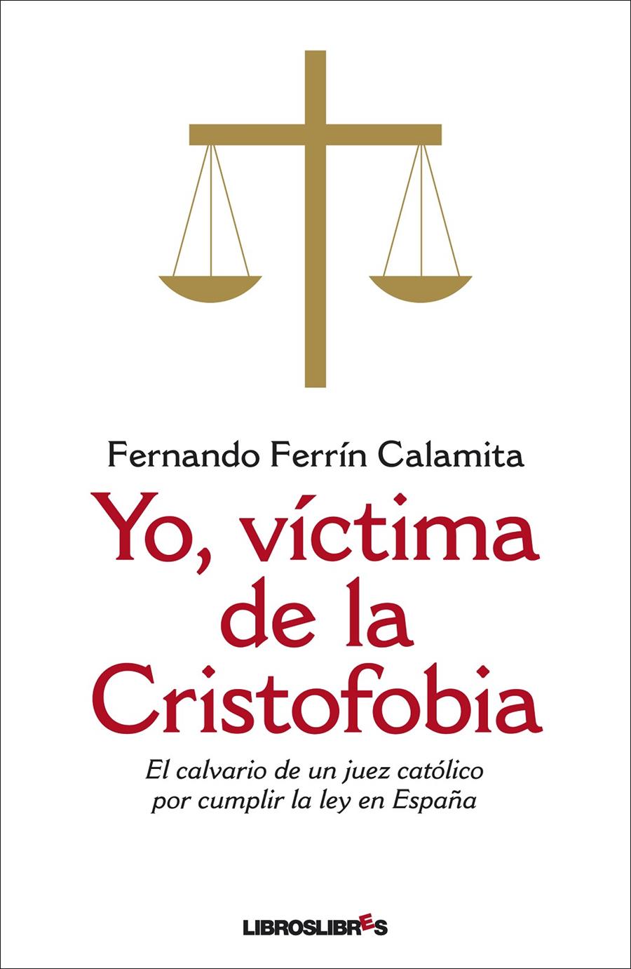 YO VICTIMA DE LA CRISTOFOBIA | 9788492654925 | FERRIN CALAMITA,FERNANDO | Libreria Geli - Librería Online de Girona - Comprar libros en catalán y castellano