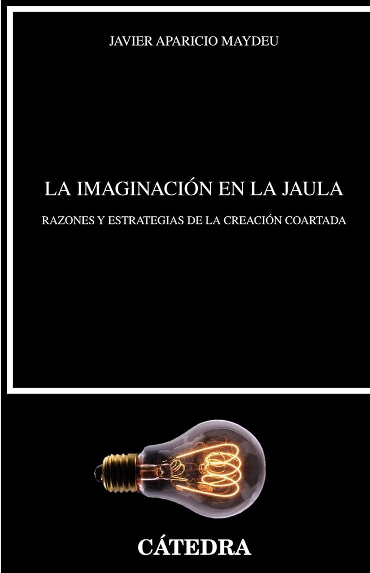 LA IMAGINACIÓN EN LA JAULA | 9788437634005 | APARICIO MAYDEU,JAVIER | Libreria Geli - Librería Online de Girona - Comprar libros en catalán y castellano