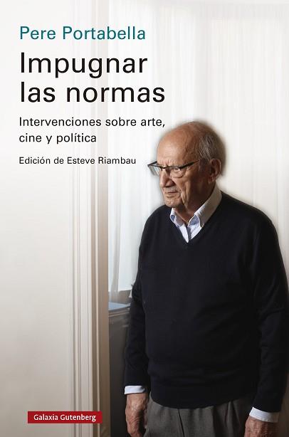 IMPUGNAR LAS NORMAS | 9788419738837 | PORTABELLA, PERE | Llibreria Geli - Llibreria Online de Girona - Comprar llibres en català i castellà