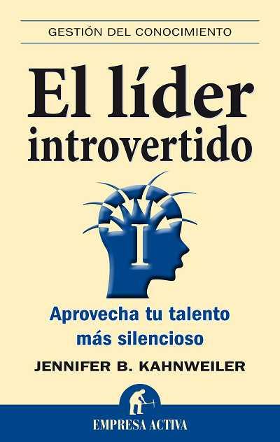 EL LIDER INTROVERTIDO | 9788492452590 | KAHNWEILER,JENNIFER | Libreria Geli - Librería Online de Girona - Comprar libros en catalán y castellano