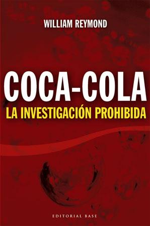 COCA-COLA.LA INVESTIGACION PROHIBIDA | 9788485031801 | REYMOND,WILLIAM | Libreria Geli - Librería Online de Girona - Comprar libros en catalán y castellano