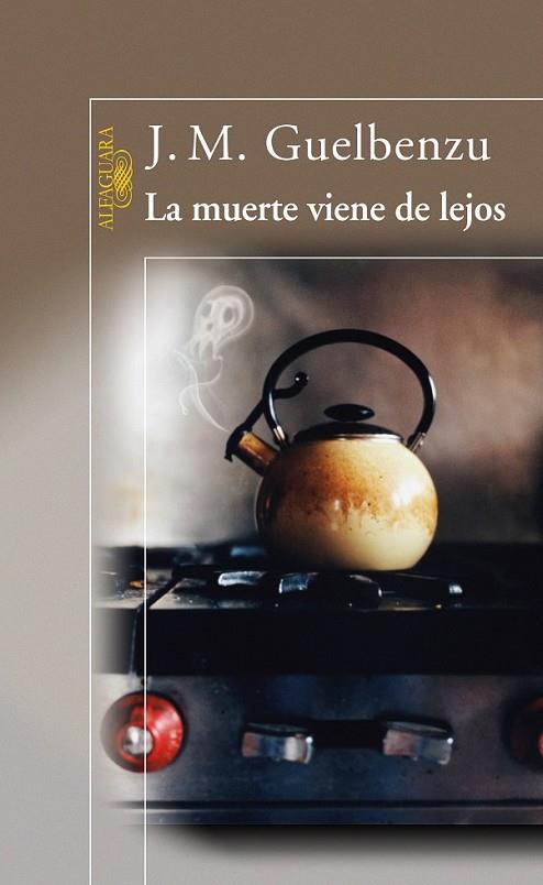 LA MUERTE VIENE DE LEJOS | 9788420474502 | GUELBENZU,J.M. | Llibreria Geli - Llibreria Online de Girona - Comprar llibres en català i castellà