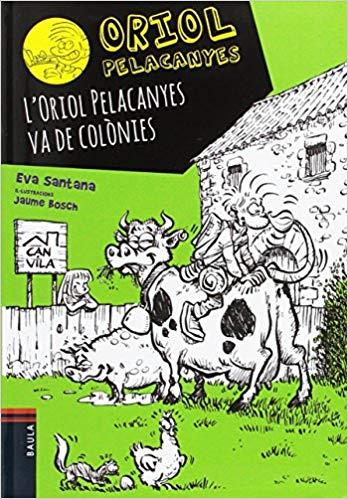 ORIOL PELACANYES-8.L'ORIOL PELACANYES VA DE COLÒNIES | 9788447933044 | SANTANA,EVA | Libreria Geli - Librería Online de Girona - Comprar libros en catalán y castellano