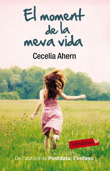EL MOMENT DE LA MEVA VIDA | 9788499306827 | AHERN,CECILIA | Libreria Geli - Librería Online de Girona - Comprar libros en catalán y castellano