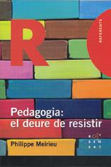 PEDAGOGIA:EL DEURE DE RESISTIR | 9788485008841 | MEIRIEU,HILIPPE | Llibreria Geli - Llibreria Online de Girona - Comprar llibres en català i castellà