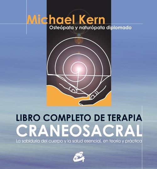 LIBRO COMPLETO DE TERAPIA CRANEOSACRAL | 9788484450511 | KERN,MICHAEL | Llibreria Geli - Llibreria Online de Girona - Comprar llibres en català i castellà