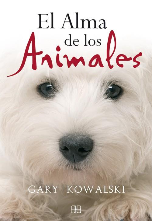 EL ALMA DE LOS ANIMALES | 9788496111745 | KOWALSKI,GARY | Libreria Geli - Librería Online de Girona - Comprar libros en catalán y castellano