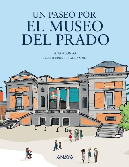 UN PASEO POR EL MUSEO DEL PRADO | 9788469848043 | ALONSO,ANA | Libreria Geli - Librería Online de Girona - Comprar libros en catalán y castellano