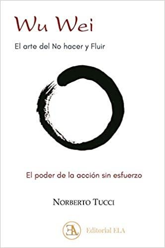 WU WEI.EL ARTE DEL NO HACER Y FLUIR | 9788499502212 | TUCCI,NORBERTO | Libreria Geli - Librería Online de Girona - Comprar libros en catalán y castellano