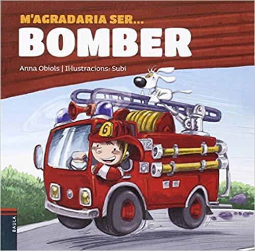 M'AGRADARIA SER...BOMBER | 9788447927234 | OBIOLS LLOPART,ANNA | Libreria Geli - Librería Online de Girona - Comprar libros en catalán y castellano