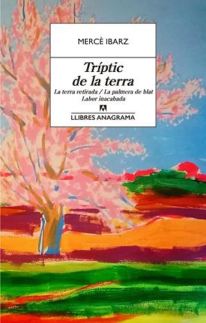 TRÍPTIC DE LA TERRA | 9788433915863 | IBARZ,MERCÈ | Libreria Geli - Librería Online de Girona - Comprar libros en catalán y castellano