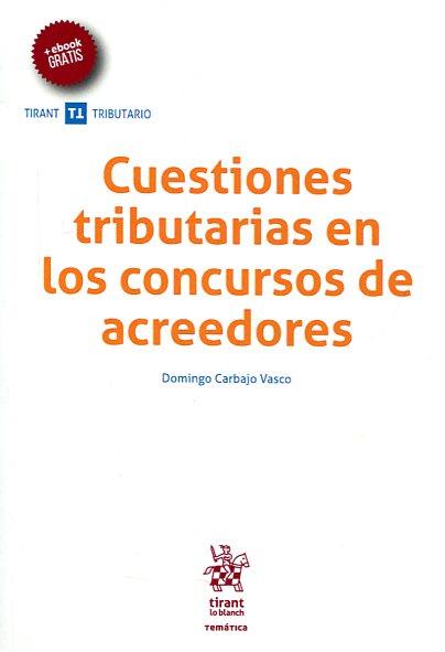 CUESTIONES TRIBUTARIAS EN LOS CONCURSOS DE ACREEDORES | 9788491430544 | CARBAJO VASCO,DOMINGO | Llibreria Geli - Llibreria Online de Girona - Comprar llibres en català i castellà