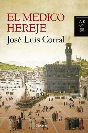 EL MÉDICO HEREJE | 9788408119906 | CORRAL,JOSE LUIS | Libreria Geli - Librería Online de Girona - Comprar libros en catalán y castellano