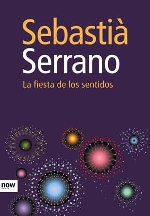 LA FIESTA DE LOS SENTIDOS | 9788493660291 | SERRANO,SEBASTIA | Libreria Geli - Librería Online de Girona - Comprar libros en catalán y castellano