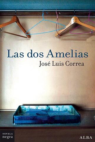 LAS DOS AMELIAS | 9788490656587 | CORREA,JOSÉ LUIS | Libreria Geli - Librería Online de Girona - Comprar libros en catalán y castellano