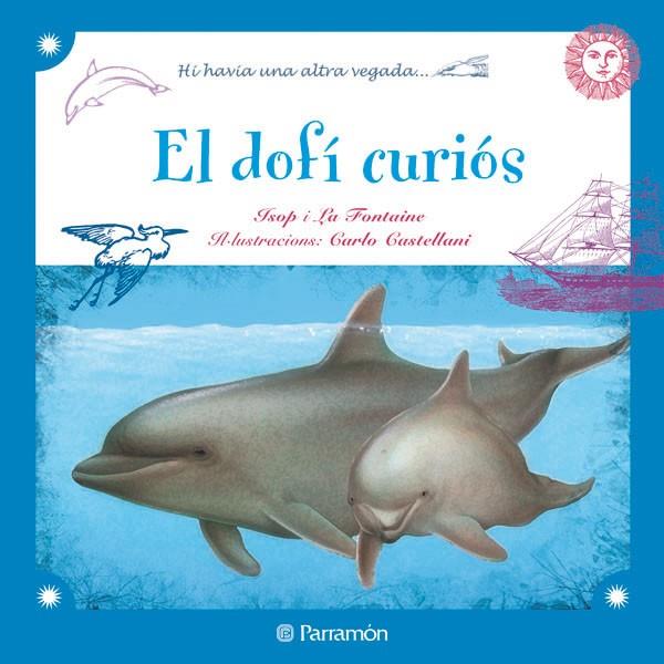 EL DOFI CURIOS | 9788434237292 | ISOP/LA FONTAINE | Libreria Geli - Librería Online de Girona - Comprar libros en catalán y castellano