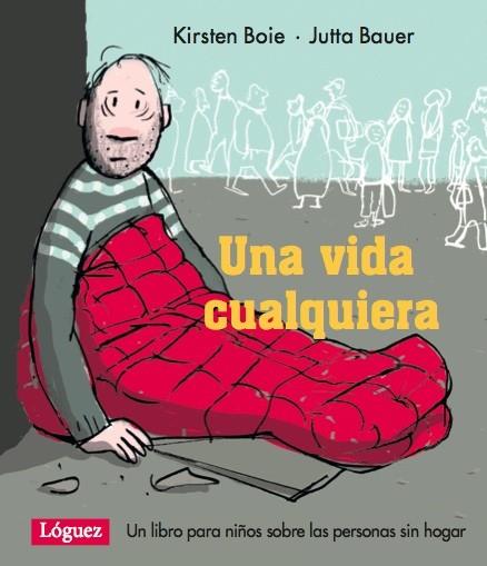 UNA VIDA CUALQUIERA (TD) | 9788496646964 | BOIE,KIRSTEN/BAUER,JUTTA | Llibreria Geli - Llibreria Online de Girona - Comprar llibres en català i castellà